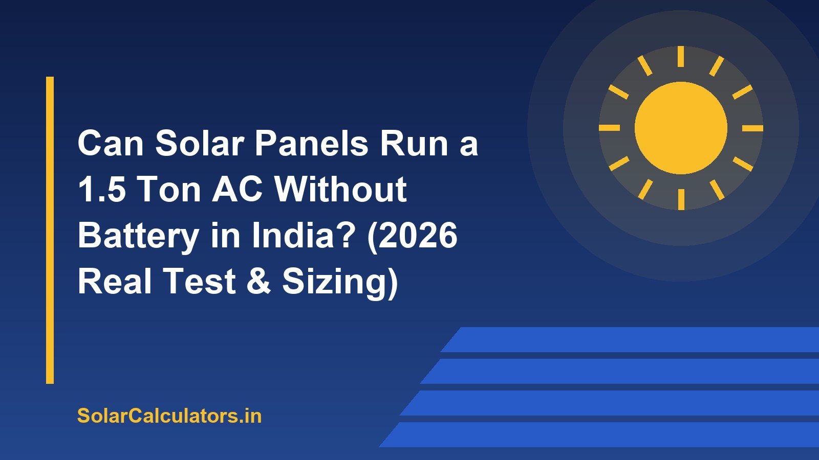 Can Solar Panels Run a 1.5 Ton AC Without Battery in India? (2026 Real Test & Sizing)