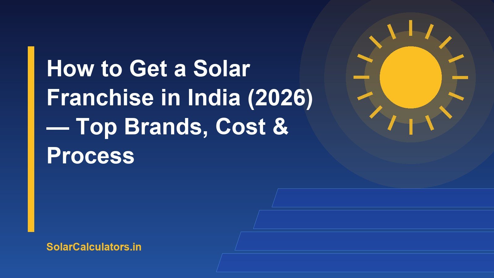 How to Get a Solar Franchise in India (2026) — Top Brands, Cost & Process