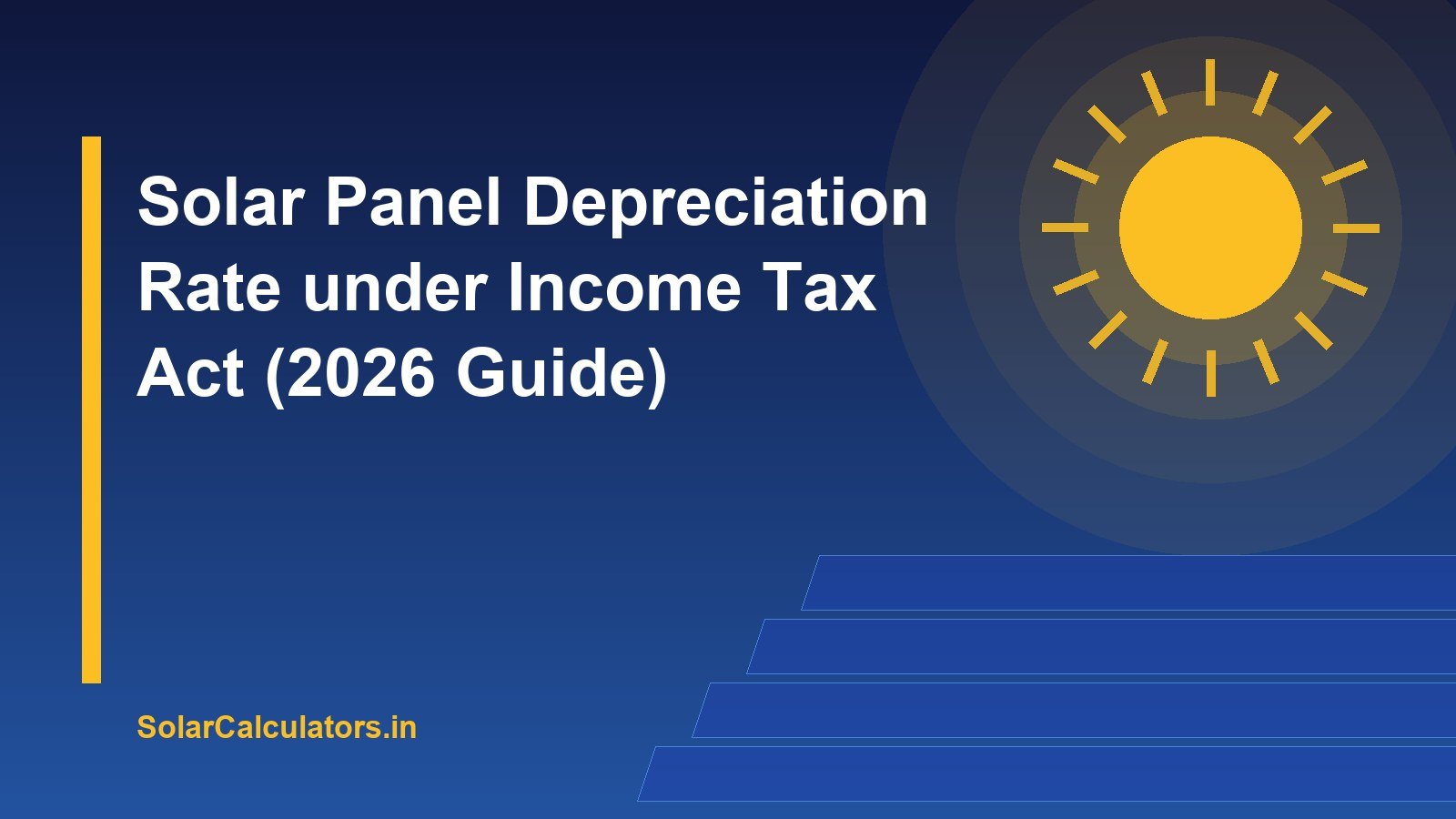 Solar Panel Depreciation Rate under Income Tax Act (2026 Guide)