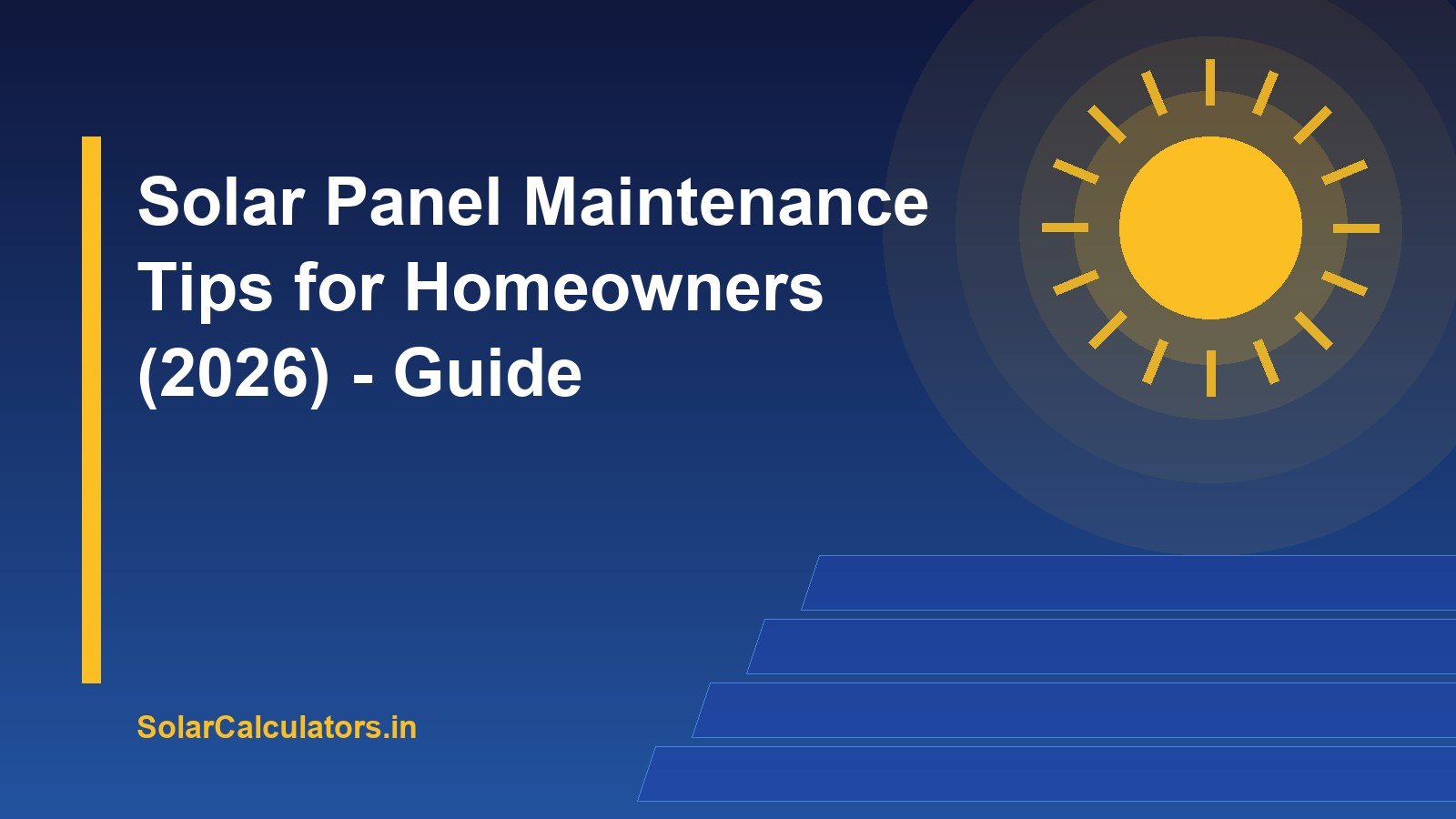 Solar Panel Maintenance Tips for Homeowners (2026) - Guide