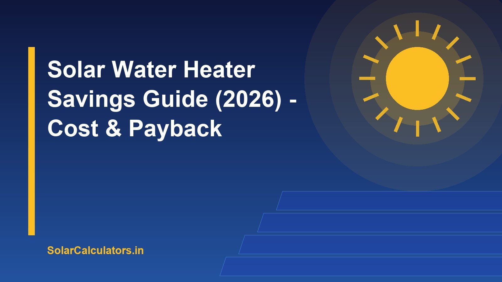 Solar Water Heater Savings Guide (2026) - Cost & Payback