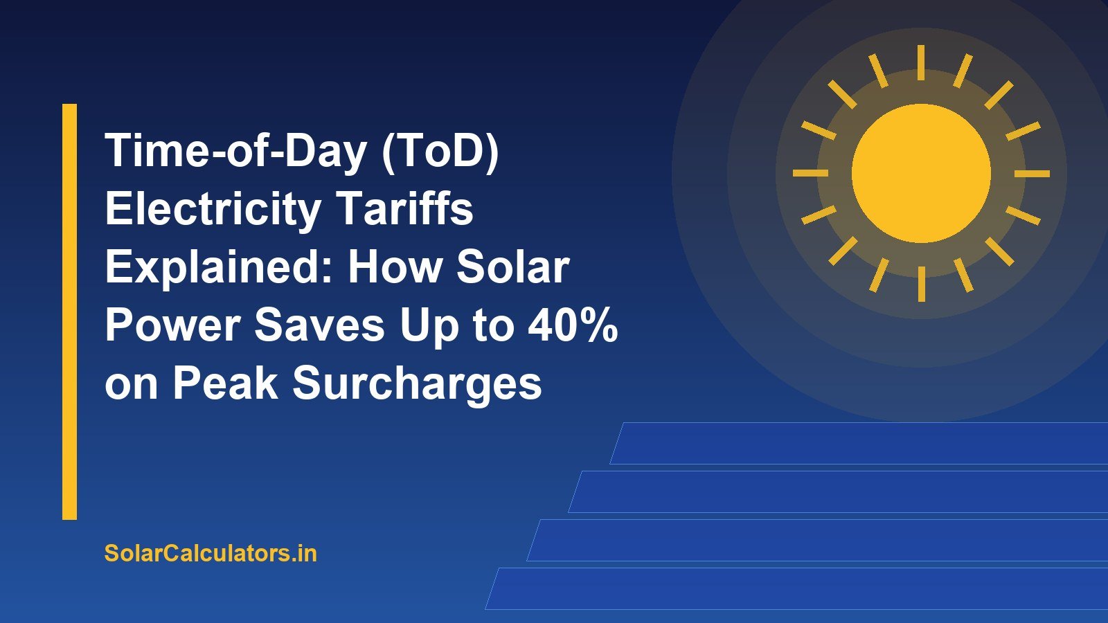 Time-of-Day (ToD) Electricity Tariffs Explained: How Solar Power Saves Up to 40% on Peak Surcharges (2026)